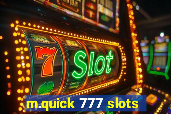 m.quick 777 slots